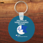 Porte-clés Will I Play Video Games Today Funny Gamer Gaming  (Recto)