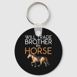 Porte-clés Will Trade Brother Pour Le Cheval - Amoureux Du Ch