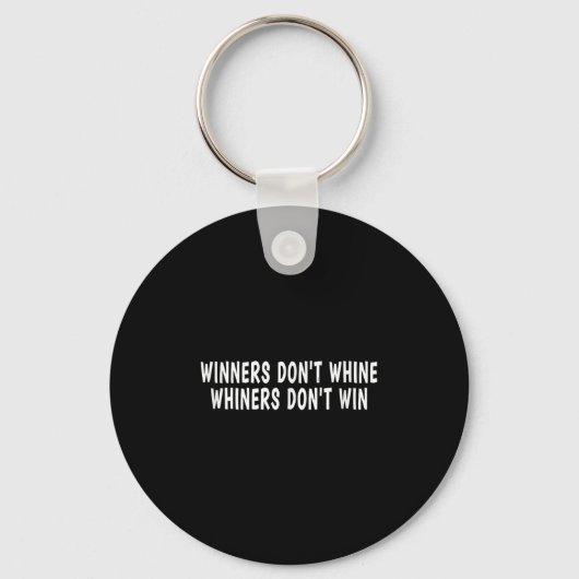 Porte-clés Winners Don't Whine Whiners Don't Win - Motivation (Recto)