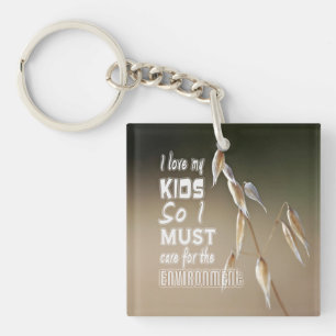 Porte-clés Wise words: I love my kids so I must care for...