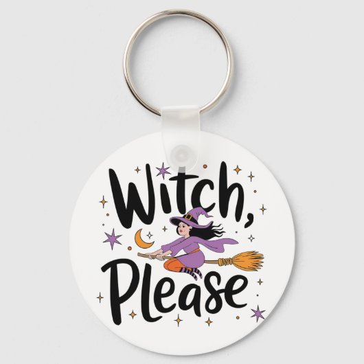 Porte-clés Witch, Please - Fun and Sassy Halloween Design (Recto)