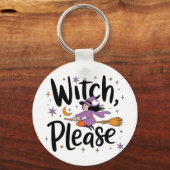 Porte-clés Witch, Please - Fun and Sassy Halloween Design (Recto)
