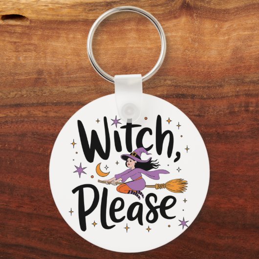 Porte-clés Witch, Please - Fun and Sassy Halloween Design (Recto)