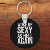 Porte-clés Woke Up Y As Hell Again Motivational Quote  (Recto)