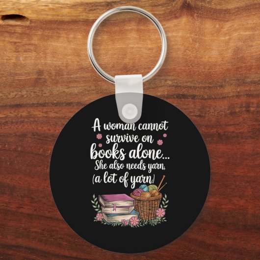 Porte-clés Woman Cannot Survive On Books Alone She Also Needs (Recto)