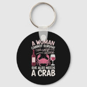 Porte-clés Woman Cannot Survive Wine Alone She Needs Crab (Recto)