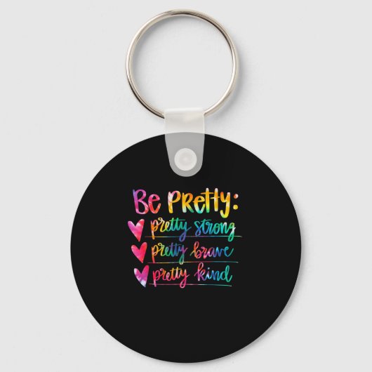 Porte-clés Womens Be Pretty Strong Brave Kind Insrational Tie (Recto)