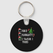Porte-clés Womens Christmas Nice Naughty I Swear I Tried Funn (Recto)