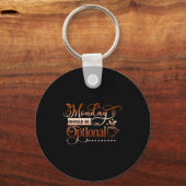 Porte-clés Womens Funny Quote Sy Monday Should Be Optional  (Recto)