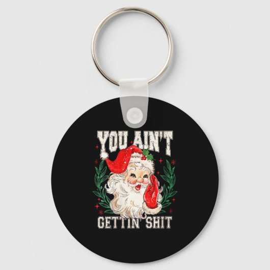 Porte-clés Womens Retro You Ain't Getting Funny Santa Face Ch (Recto)
