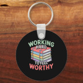 Porte-clés Working Hard To Feel Worthy Funny Anxious Achiever (Recto)