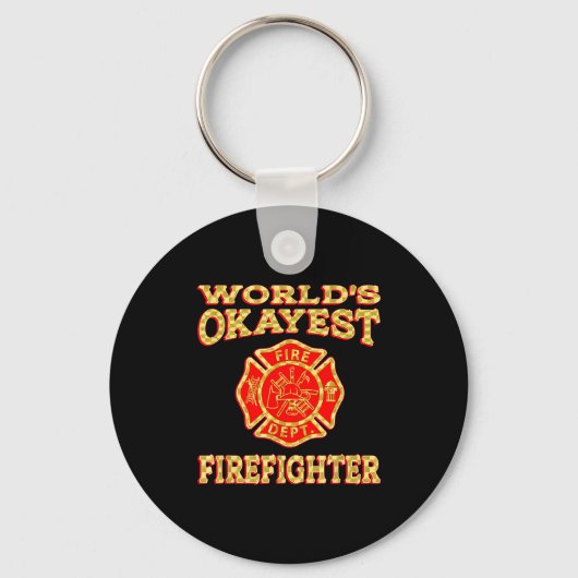 Porte-clés Worlds Okayest Firefighter Fireman Funny Firefight (Recto)