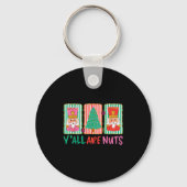 Porte-clés Y'all Are Nuts Nutcracker Merry Christmas Funny Xm (Recto)