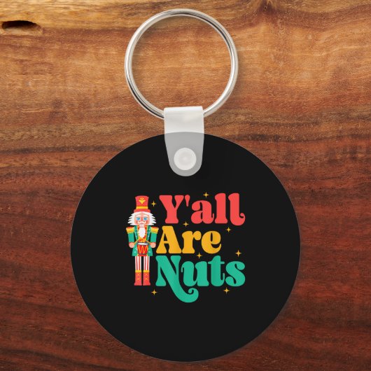 Porte-clés Y'all Are Nuts Xmas Funny Nutcracker Christmas (Recto)