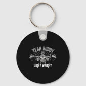 Porte-clés Yeah Buddy Light Weight Bodybuilding Gym Funny Wei (Recto)