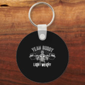 Porte-clés Yeah Buddy Light Weight Bodybuilding Gym Funny Wei (Recto)