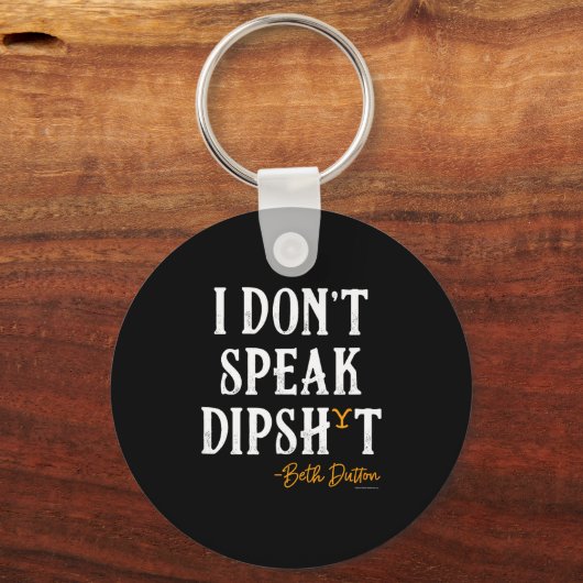 Porte-clés Yellowstone - Beth Dutton I Don't Speak Dip  (Recto)