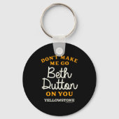 Porte-clés Yellowstone - Don't Make Me Go Beth Dutton  (Recto)