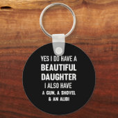 Porte-clés Yes I Do Have A Beautiful Daughter Gun Shovel Alib (Recto)