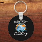 Porte-clés Yes, I Do Have A Retirement Plan I Plan On Cruisin (Recto)