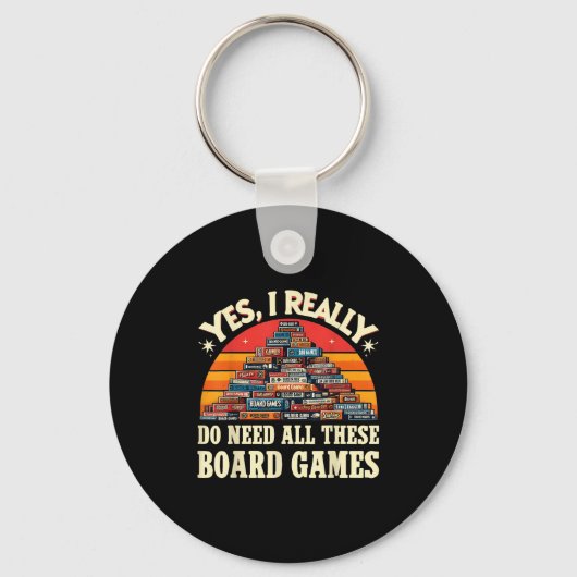 Porte-clés Yes I Really Do Need All These Board Games Funny B (Recto)