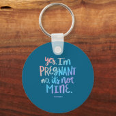 Porte-clés Yes, I'm Pregnant, No It's Not Mine - Funny Surrog (Recto)