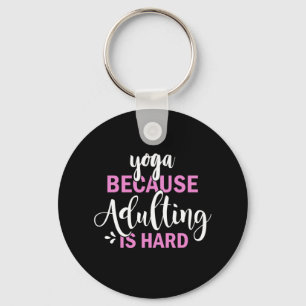 Porte-clés Yoga Lover Yoga Because Adulting Is Hard
