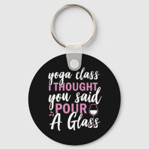 Porte-clés Yoga Lover Yoga Classe I Pensé Que Vous Avez Dit