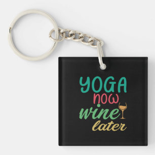 Porte-clés Yoga Lover Yoga Maintenant Vin Plus Tard