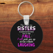 Porte-clés You And I Are Sisters Always Remember That If You (Recto)