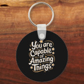 Porte-clés You Are Capable Of Amazing Things  (Recto)