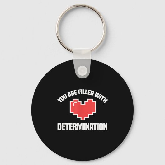 Porte-clés You Are Filled With Determination Funny Gaming Mot (Recto)