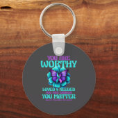 Porte-clés You Are Worthy You Are Loved You Are Needed Premiu (Recto)