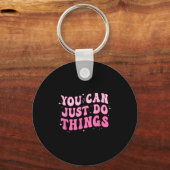 Porte-clés You Can Just Do Things - Motivational  (Recto)