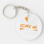 Porte-clés You Can't Scare Me (Devant)