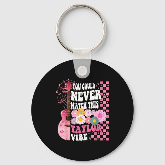 Porte-clés You Could Never Match This Taylor Vibe Groovy Wome (Recto)