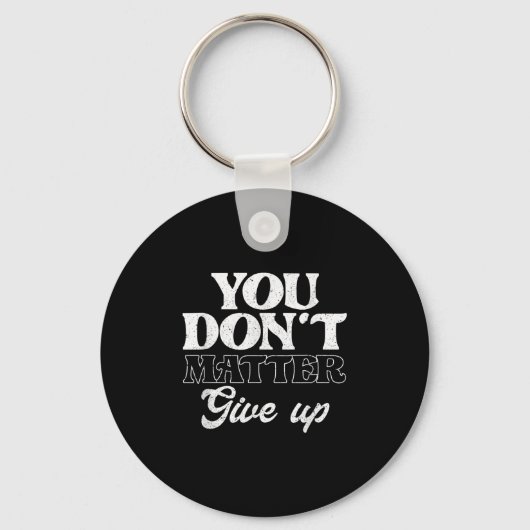 Porte-clés You Don't Give Up _ Insration Motivation (Recto)