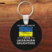 Porte-clés You Dont Scare Me I Have Ukrainian Daughters  (Recto)