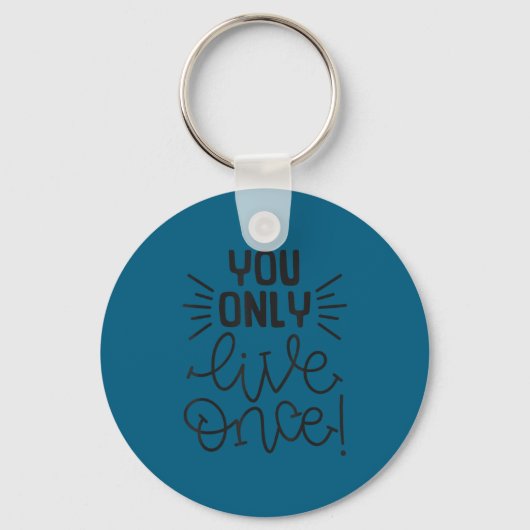 Porte-clés You Only Live Once Insrational Motivational Advent (Recto)