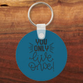 Porte-clés You Only Live Once Insrational Motivational Advent (Recto)