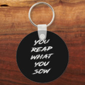 Porte-clés You Reap What You Sow Motivational  (Recto)