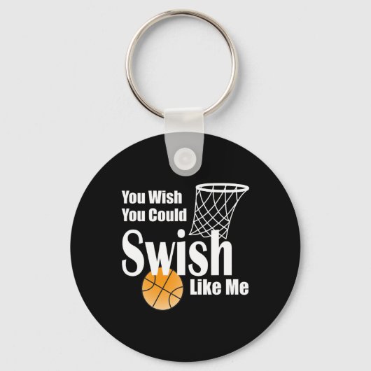 Porte-clés You Wish You Could Swish Like Me Sketll  (Recto)