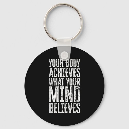 Porte-clés Your Body Achieves What Your Mind Believes Motivat (Recto)