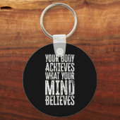 Porte-clés Your Body Achieves What Your Mind Believes Motivat (Recto)