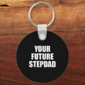 Porte-clés Your Future Stepdad Quote  (Recto)