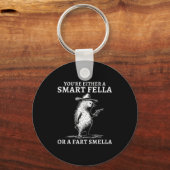 Porte-clés You're Either A Smart Fella Or A Fart Smella Funny (Recto)