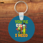 Porte-clés Youre Oil I Need Premium  (Recto)