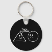 Porte-clés You're Pointless Geometric Shapes Funny Humor (Recto)