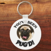 PORTE-CLÉS YOU'VE BEEN PUG'D! - FUNNY PUG DOG (Recto)