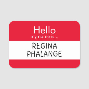 Porte-nom Bonjour ... Regina Phalange